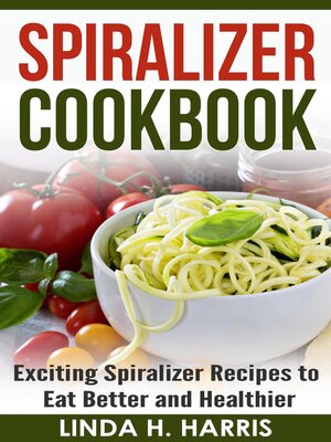 cover image of Spiralizer Cookbook